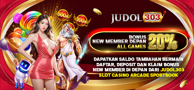 BONUS NEW MEMBER DEPAN 20% JUDOL303